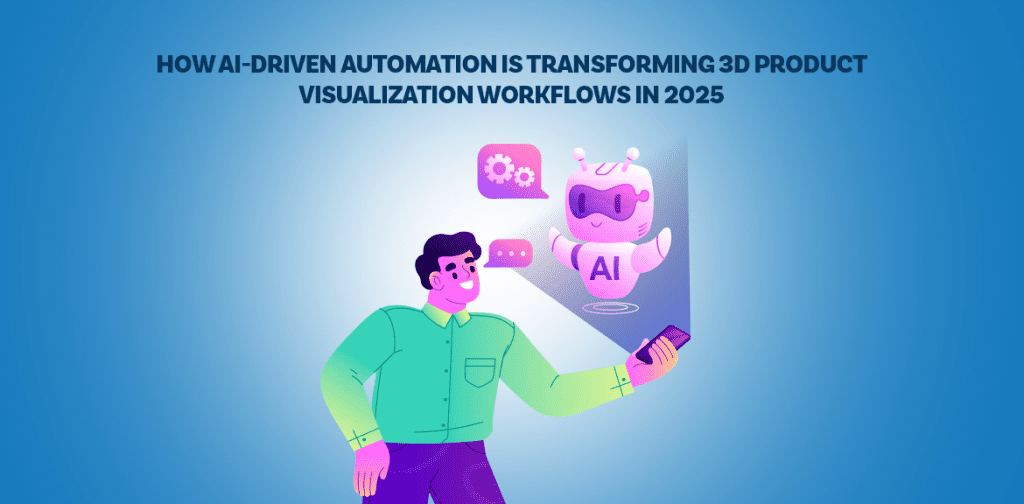 AI-driven automation is revolutionizing product visualization in 2025