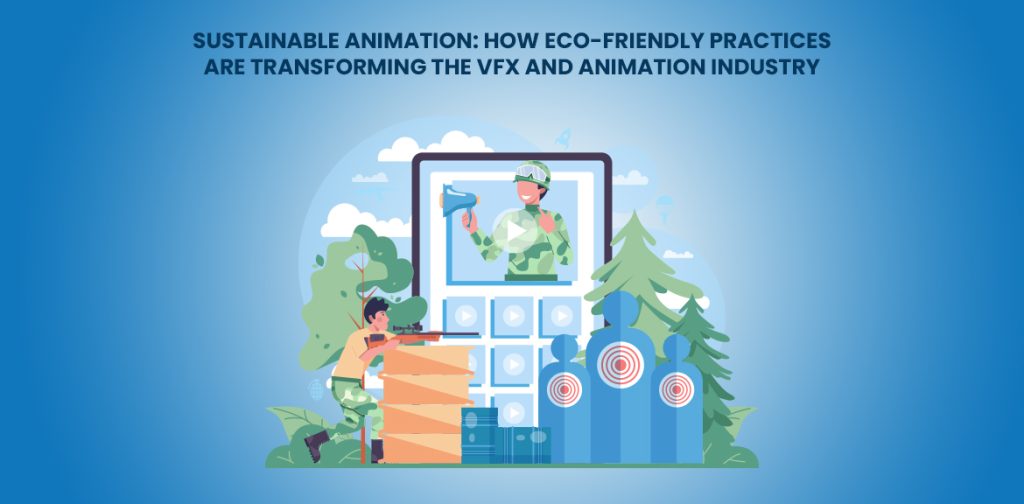 Sustainable Animation and VFX